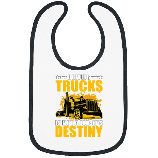 Truck Fun Driving Trucks is not a job its destiny Bibs