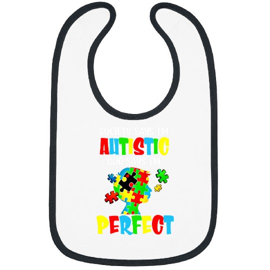 Autism Puzzle Society Says Im Autistic God Says Im Perfect Autism 2 Bibs