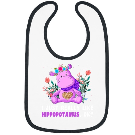 Hippo Pet I Just Really Like Hippopotamus Oki Animal Hippo Lover Bibs