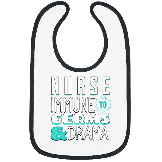 nurses Job Immune From Germs 2Drama 2Nursing nurses Week Bibs