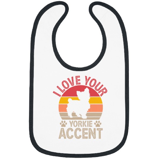 Yorkshire Pet I Love Your Yorkie Accent Yorkshire Terrier Dog Breed Bibs