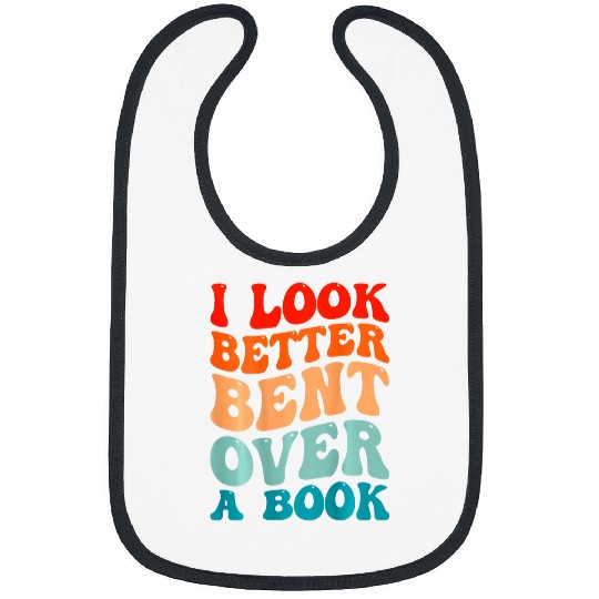Book Fun I Look Better Bent Over A Book Tie Dye Groovy Bibs