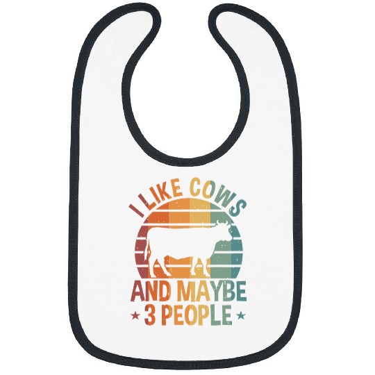Cow Pet I Like Cows And Maybe Like 3 People Cattle Farmer Bibs
