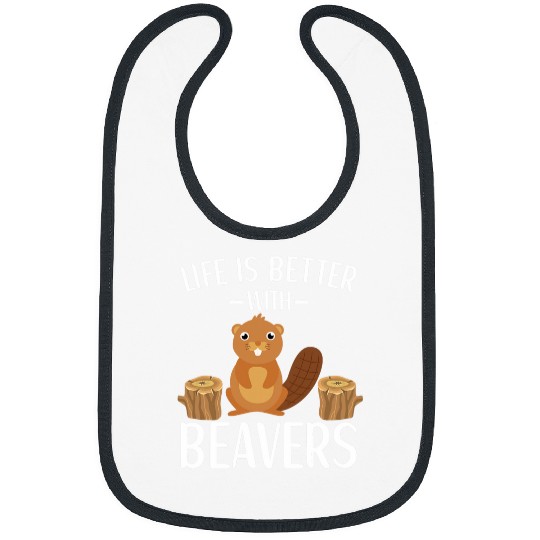 Beaver Pet Life Is Better With Beavers Beaver Humor Apparel Lover Kids Bibs