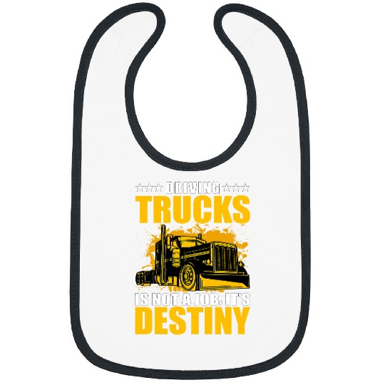 Truck Fun Driving Trucks is not a job its destiny 8 Bibs