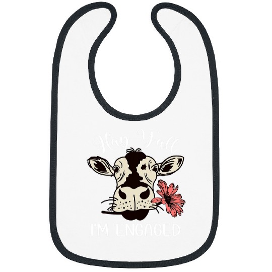 Cow Pet Funny Hay Yall Im Engaged Cow Couples Proposed Engagement 17 Bibs