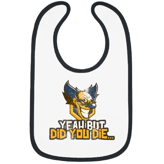 Yeah But Did You Die Funny Meme Gym Halloween Clown Ed Bibs