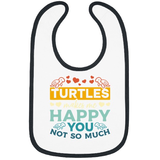 Turtle Pet Makes Me Happy You Not So Much Cute Turtles Turtles Bibs