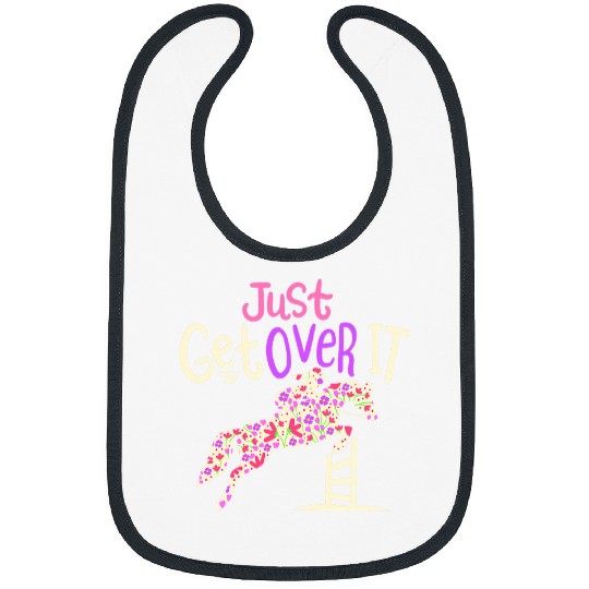 Horse Pet Just Get Over It Horse Riding Lover Equestrian Girl Outfit Bibs
