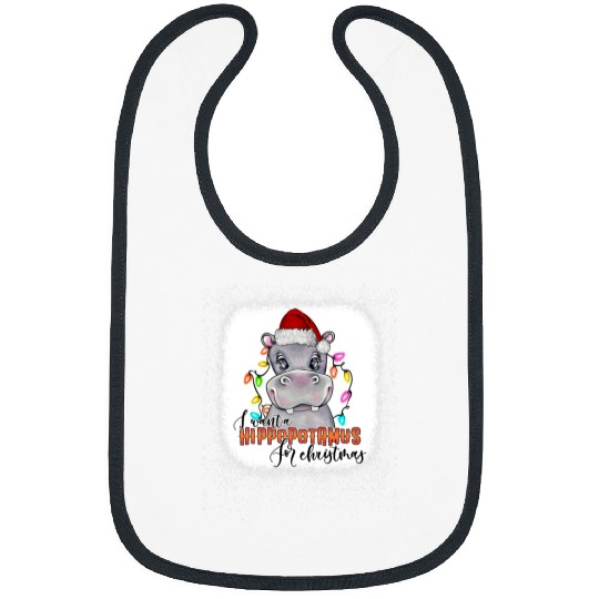 Hippo Pet I Want A Hippopotamus For Christmas Funny Hippo Bleached Bibs