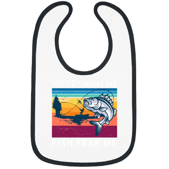 Fishing Fun Bass Fishing Women Want Me Fish Fear Me Funny Bass Dad Bibs