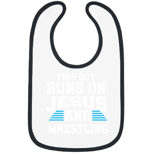 Sport Wrestling Jesus teen This Boy Runs On Jesus And Wrestling Christian Bibs