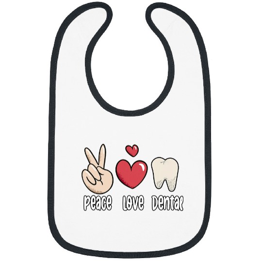 dentists Job Funny Peace Love Dental Surgeon Teeth Tooth dentists 9 Bibs