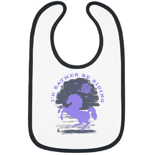 Horse Pet Id Rather Be Riding Horse Equestrian Rider Saying Graphic Bibs
