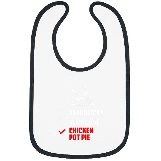 Chicken Pet Republican Democrat Chicken Pot Pie Funny Election Humor Bibs