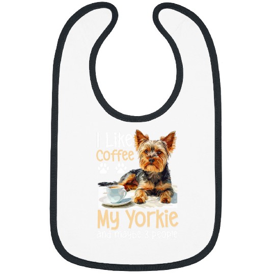 Yorkshire Pet Terrier Dog Yorkie I like coffee my Yorkie Bibs