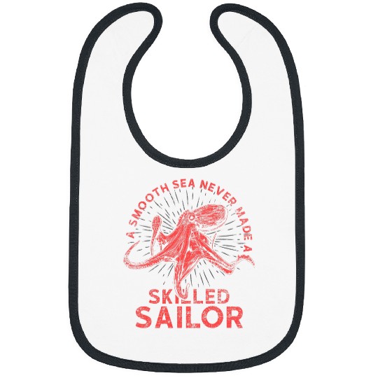 Octopus Pet A Smooth Sea Never Made A Skilled Sailor Bibs