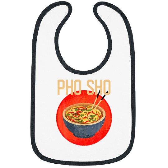 Pho Sho Funny Vietnamese Cuisine Vietnam Foodie Chef Ts Bibs
