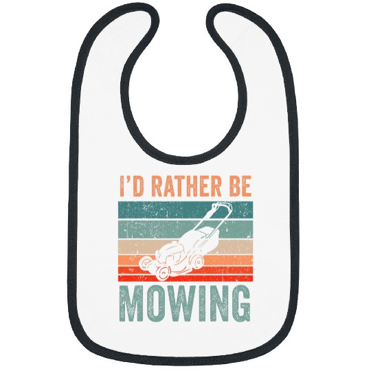 Lawn Mower Fun Id Rather Be Mowing Cut Mower Lawn Grass Bibs