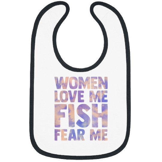 Fishing Fun women love me fish fear me funny saying fishing men Tie Dye Bibs