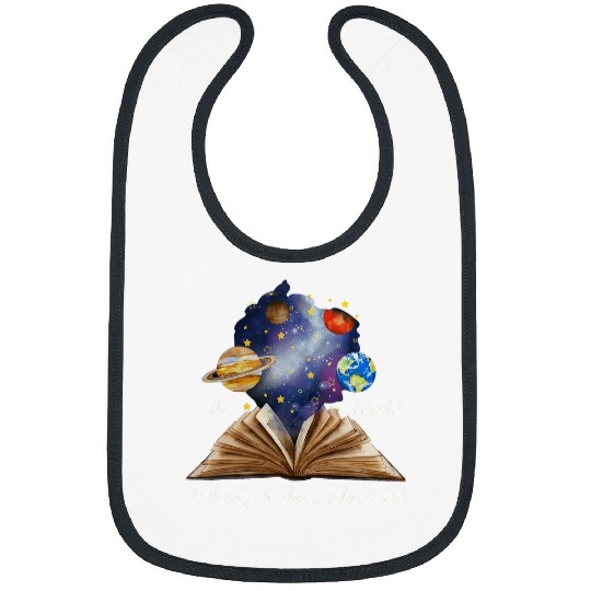 Book Fun Galaxy The World Belongs To Those Read Reader Book Aesthetic Bibs