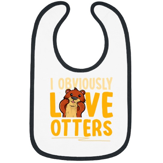 Otter Pet Otters Cute Sea Otter Lover I Obviously Love Bibs