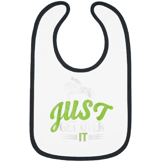 Horse Pet Just Get Over It Horse Jumping Horse Lover Bibs