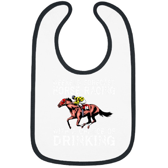 Horse Pet Weekend Forecast Horse Racing With A Chance Of Drinking 8 7 Bibs