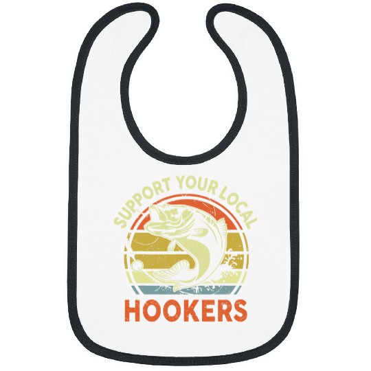 Fishing Fun Support Your Local Hookers Bass Fish Funny Dad Bibs
