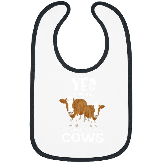 Cow Pet I Really Do Need Cows Clothes Art Cattle Farmer Gift Cow Bibs