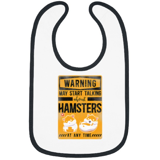 Hamster Pet Warning May Start Talking About Hamsters At Any Time Bibs