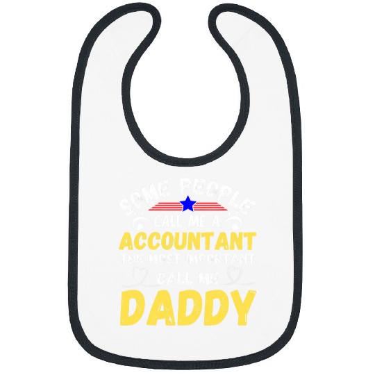 Accountant Job Some People Call Me Accountant mosts Important Call Me Daddy Bibs