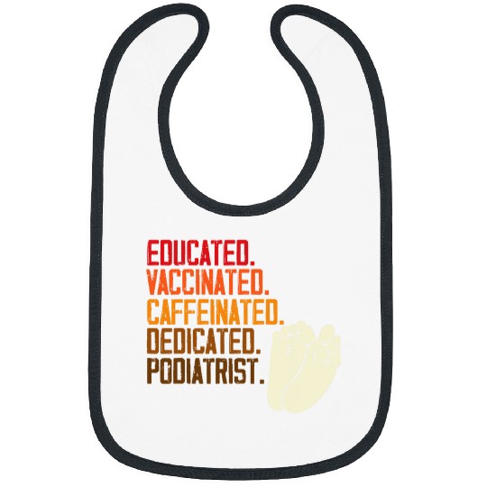 Dedicated Podiatrist Podiatry Expert Foot Doctor Graphic Bibs