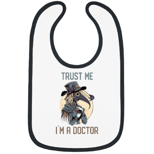 Trust Me I am a Female Plague Doctor 2Dark Medieval Humor 21 Bibs