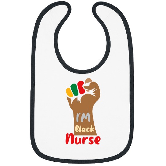 nurses Job I am a Black nurses of Black History Month Apparel Bibs