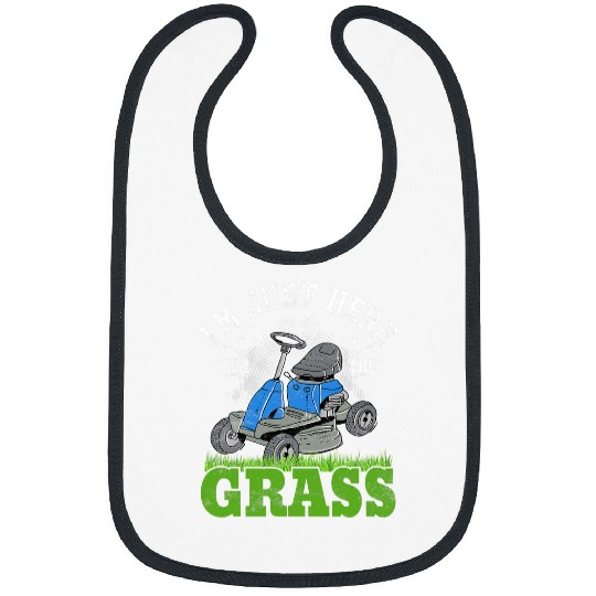 Lawn Mower Fun Im Just Here For The Grass Lawn Mowing Bibs