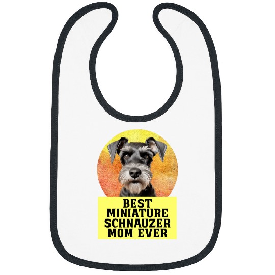 Schnauzer Pet Mom Ever Miniature Schnauzer Min Pin Dog Breed Owner Bibs