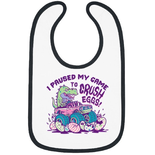 Dinosaur Pet I Paused My Game To Crush Eggs Gamer Dinosaur Funny Easter Bibs