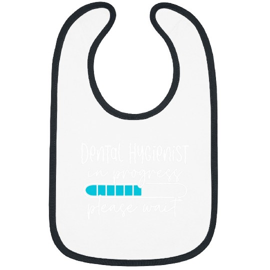 dentists Job Future Dental Hygienist In Progress Dental Hygiene Student Bibs