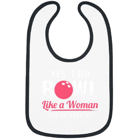 Sport Bowling Womens I Bowl Like A Woman Keep Up Bowler Ten Pin Bowling Bibs