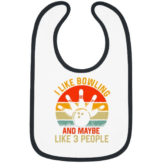 Sport Bowling i Like bowling And Maybe Like 3 People funny bowling lover Bibs