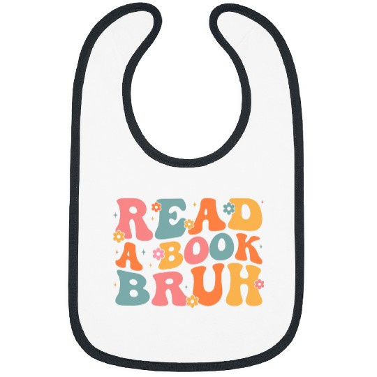 Book Fun Read A Book Bruh English Teacher Literature Reading Funny Bibs