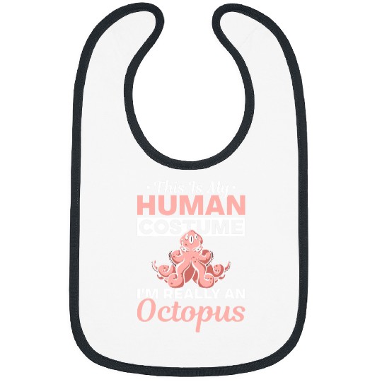 Octopus Pet Cephalopod This Is My Human Costume Im Really A Bibs