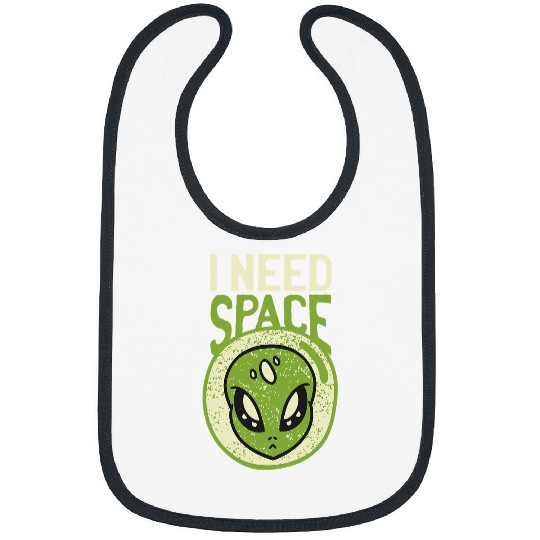 Aliens UFO I need space 2funny alien pun quote humor saying Bibs