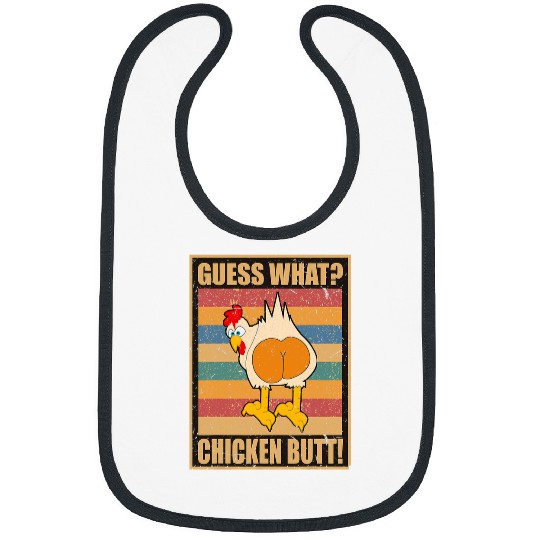 Chicken Pet Guess What Chicken Butt Funny White Design Jokes Joking Bibs