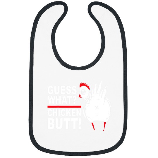 Chicken Pet Guess What Chicken Butt Funny Saying Humor Bibs