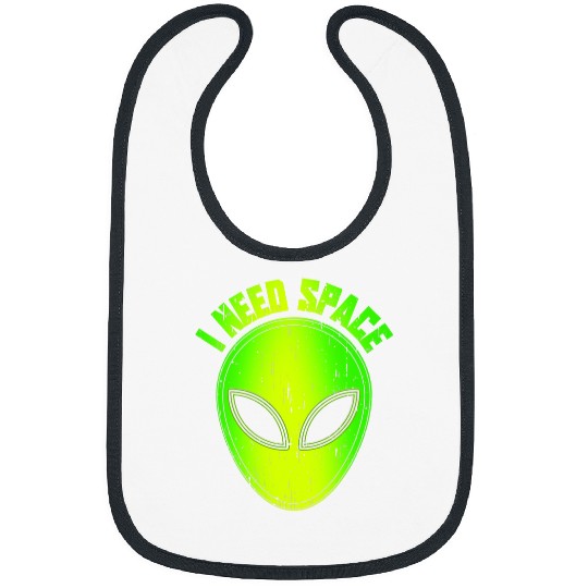 Aliens UFO I Need Space Aliens are real Funny Green Alien Lover UFO Bibs