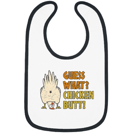 Chicken Pet Guess What Chicken Butt Funny Hilarious Sarcastic Bibs
