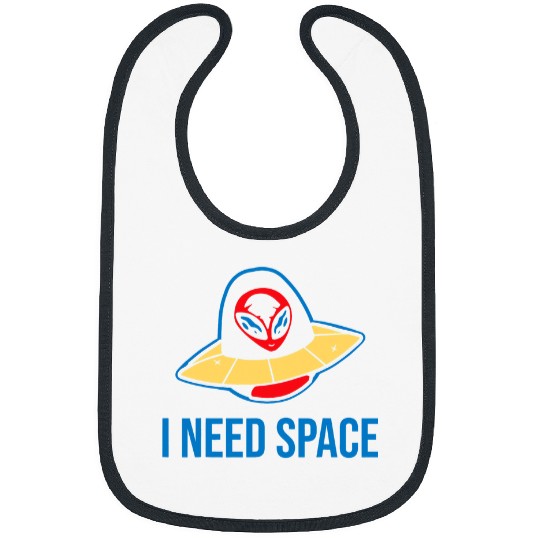 Aliens UFO I need space  for astronomy geek alien 1 Bibs