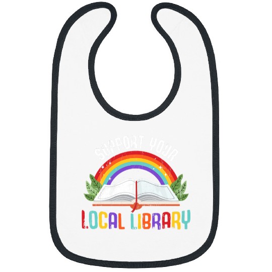 Book Fun Rainbow Support Your Local Library Book Readers Lovers Bibs